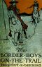 [Gutenberg 48680] • The Border Boys on the Trail